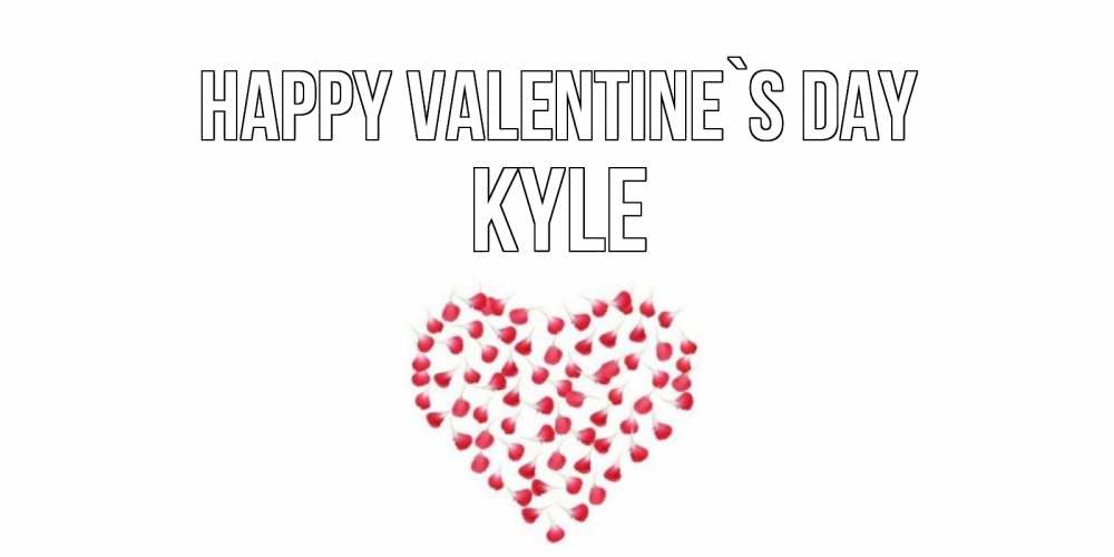 Greetings card с именем, Kyle Happy Valentine`s Day сердечко для любимой Greetings with text for free download 